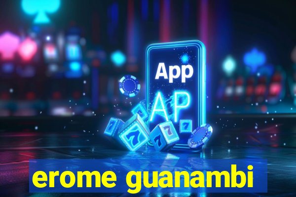 erome guanambi